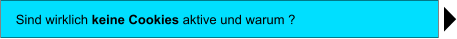 Sind wirklich keine Cookies aktive und warum ?