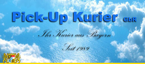Pick-Up Kurier GbR Ihr Kurier aus Bayern Seit 1989